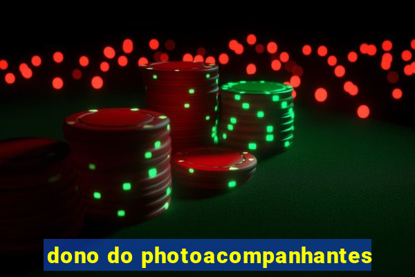 dono do photoacompanhantes